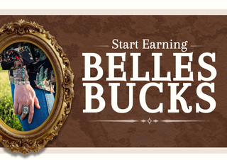 A promotional banner with the text 'Start Earning BELLES BUCKS' on a brown background, flanked by two ornate gold frames showing jewelry and a hand wearing a bracelet.